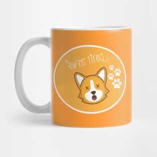 Always tired, lots of fun Mug